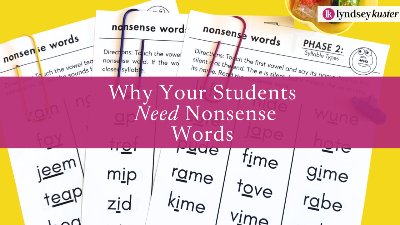 Why Students Need Nonsense Words for Decoding