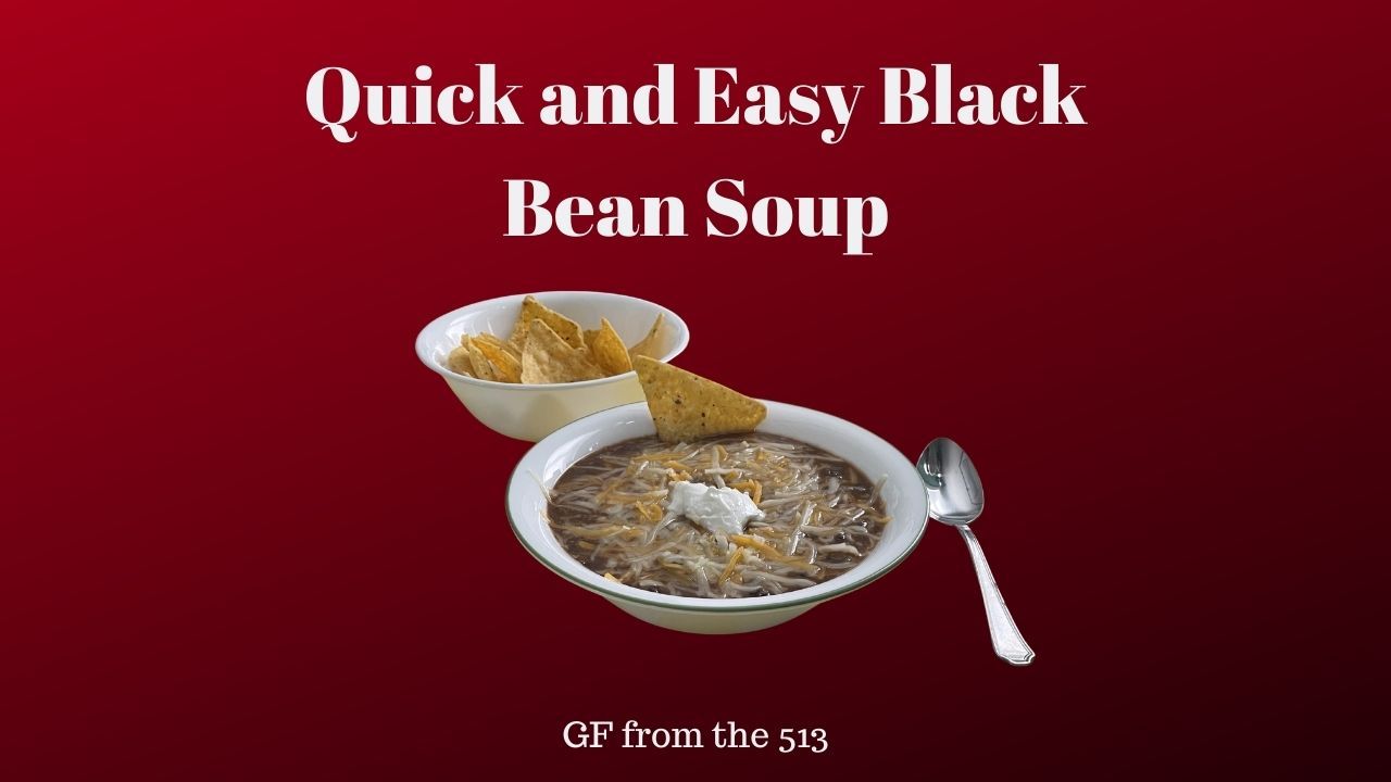 Photo of a bowl of black bean soup and a bowl of tortilla chips for the blog post Quick and Easy Black Bean Soup by Gluten Free from the 513