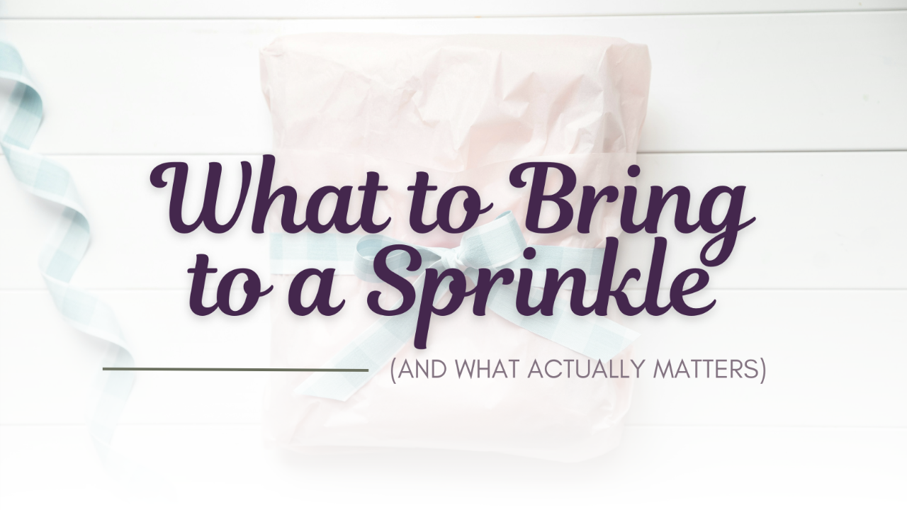 What to Bring to a Sprinkle (And What Actually Matters)