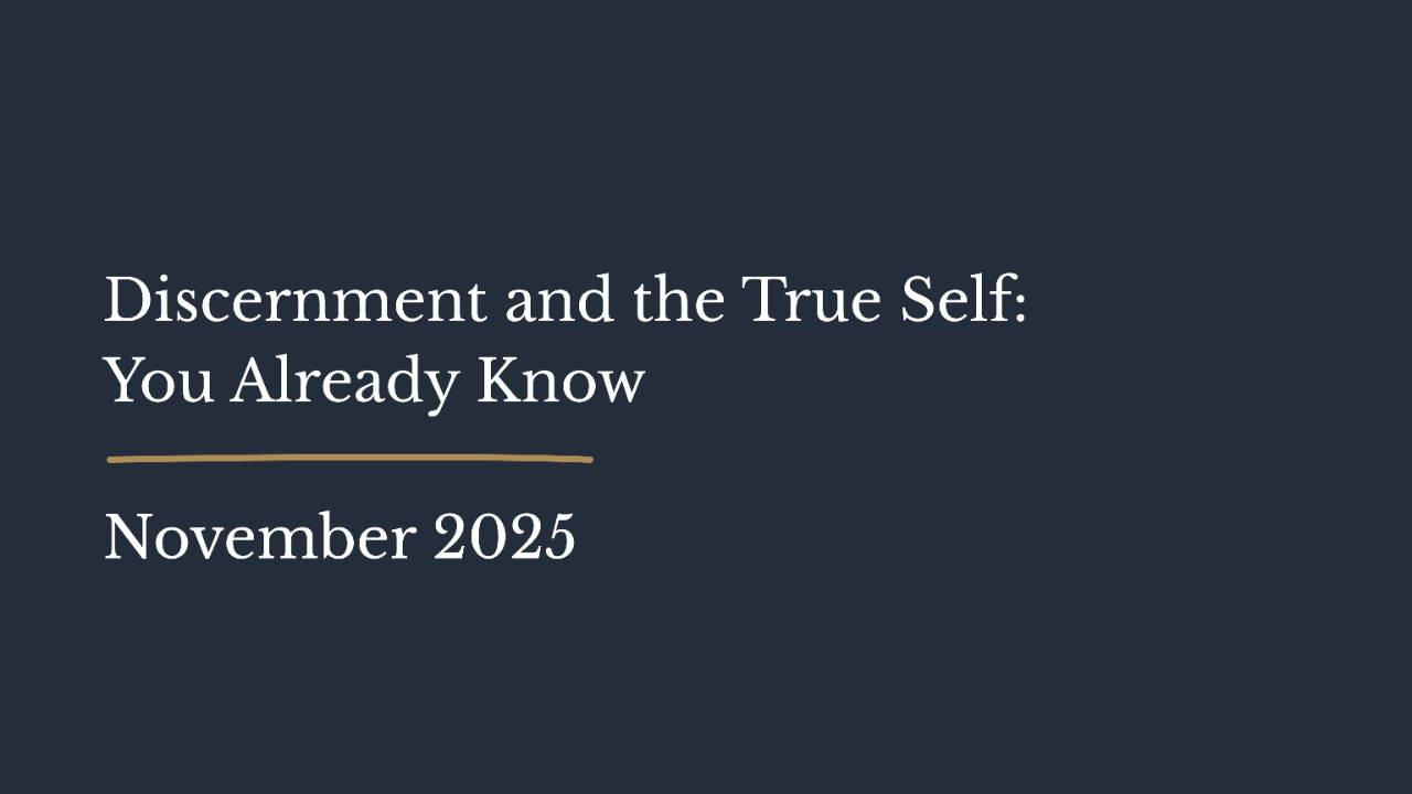 Discernment and the True Self: You Already Know