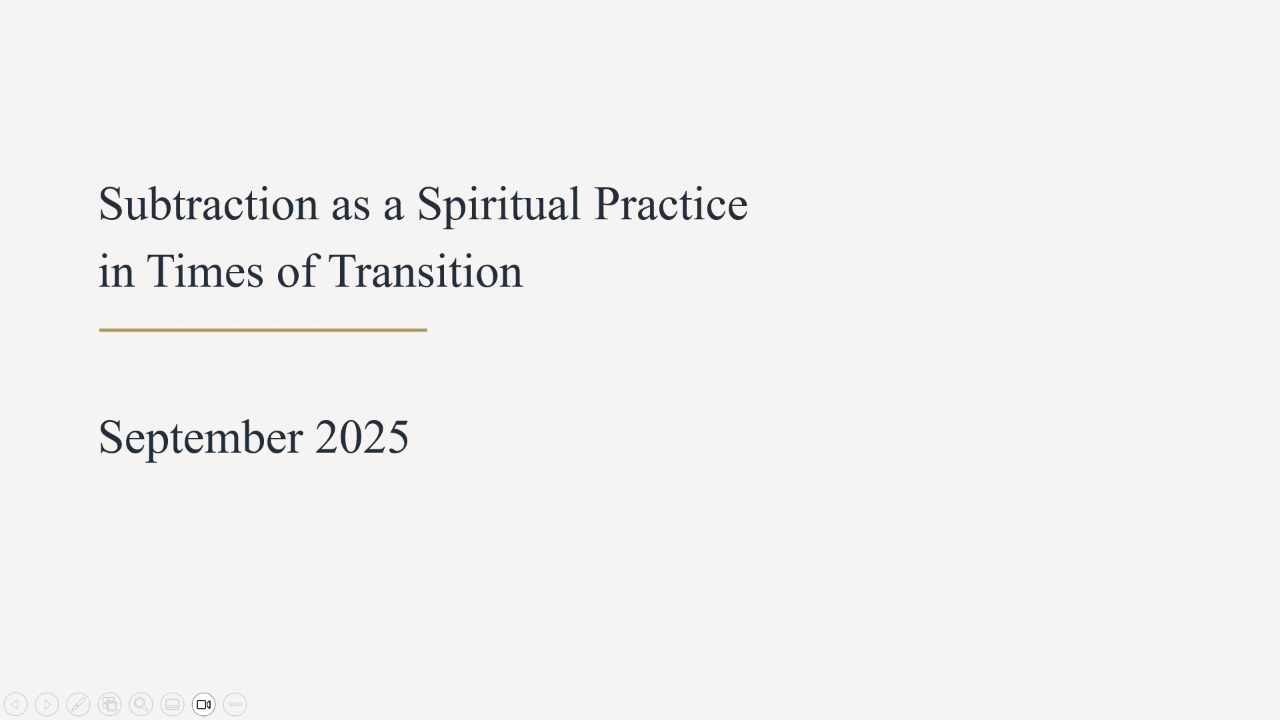 Subtraction as a Spiritual Practice in Times of Transition