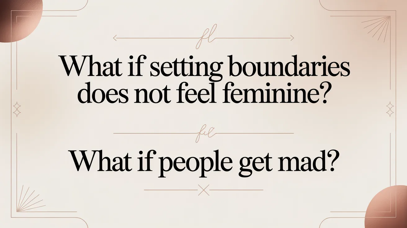 an image of a text that asks What if setting boundaries does not feel feminine and What if people get mad