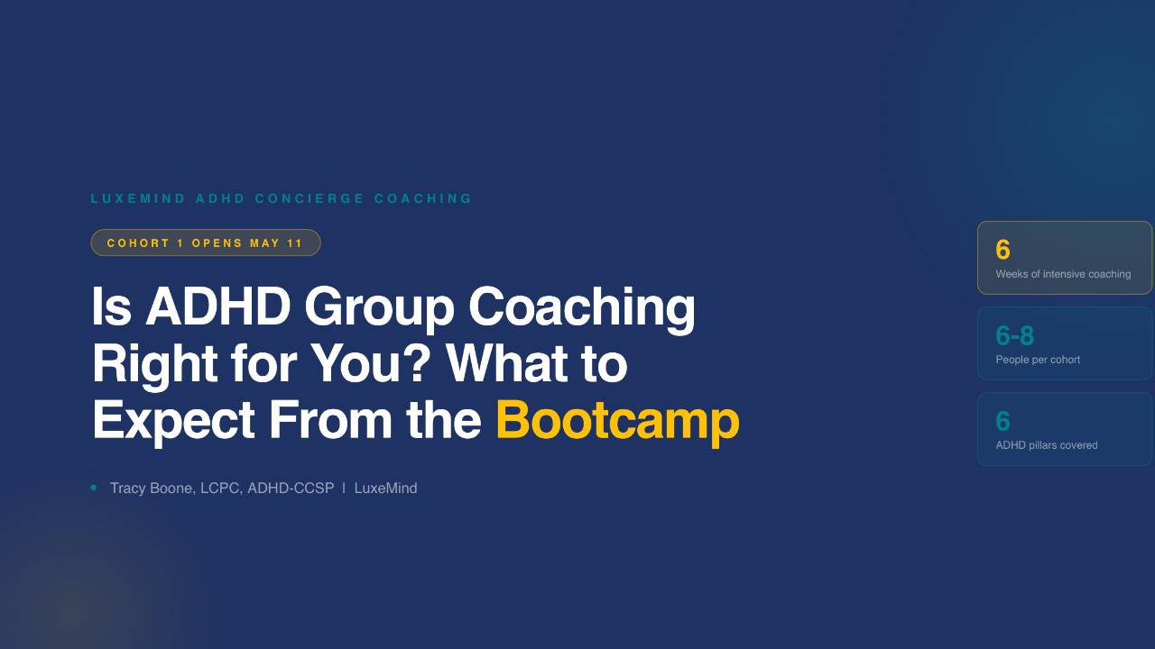 ADHD group coaching bootcamp for adults LuxeMind