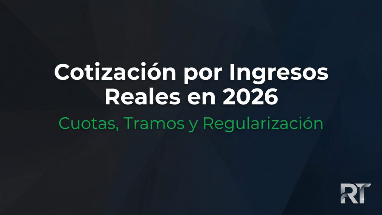 Cotización por ingresos reales para autónomos en 2026 - guía completa sobre cuotas tramos y regularización anual