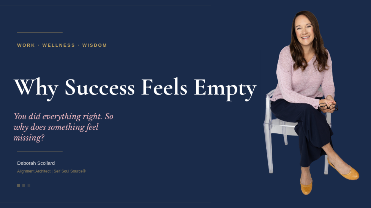 Deborah Scollard, Alignment Architect and creator of the Self Soul Source framework, guiding accomplished professionals from success to significance.