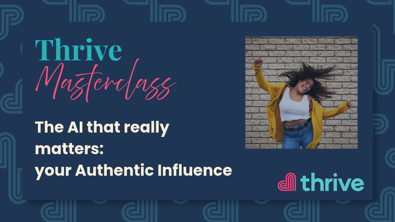 Thrive MasterClass: Your Authentic Influence