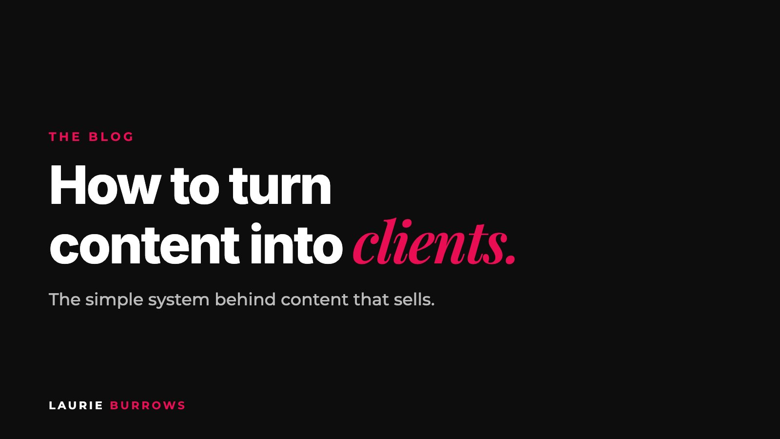 How to turn content into clients