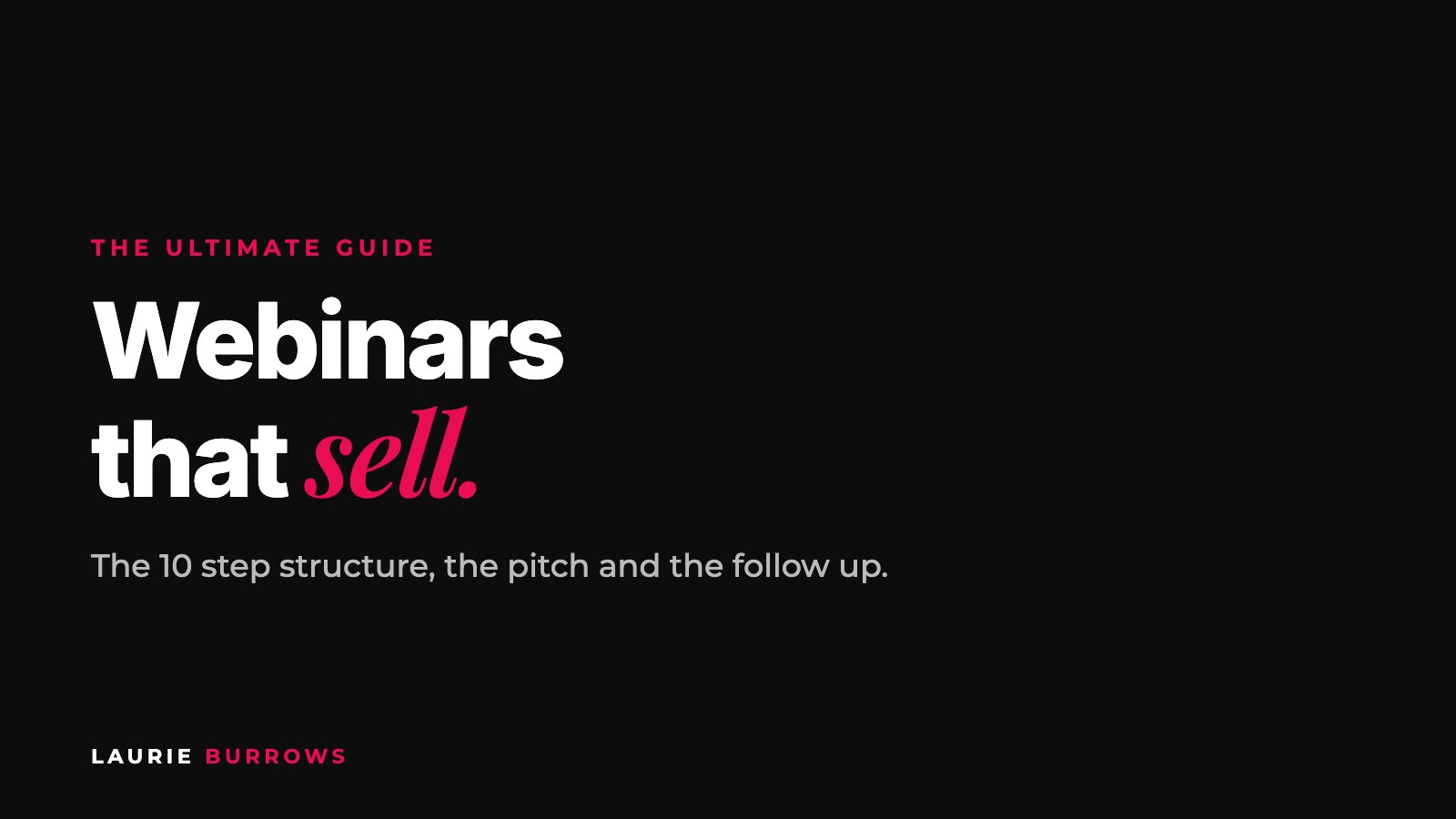 The ultimate guide to webinars that sell by Laurie Burrows