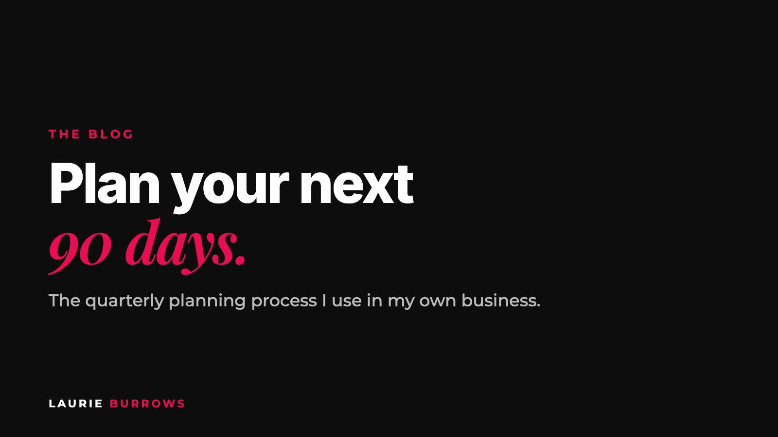 How to plan your next 90 days in your business
