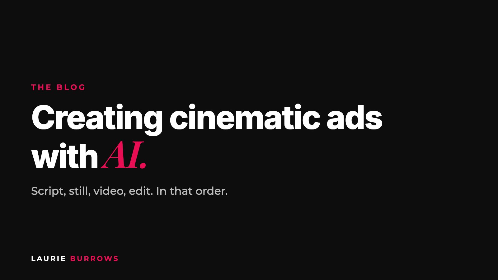 How to create cinematic ads with AI, step by step workflow