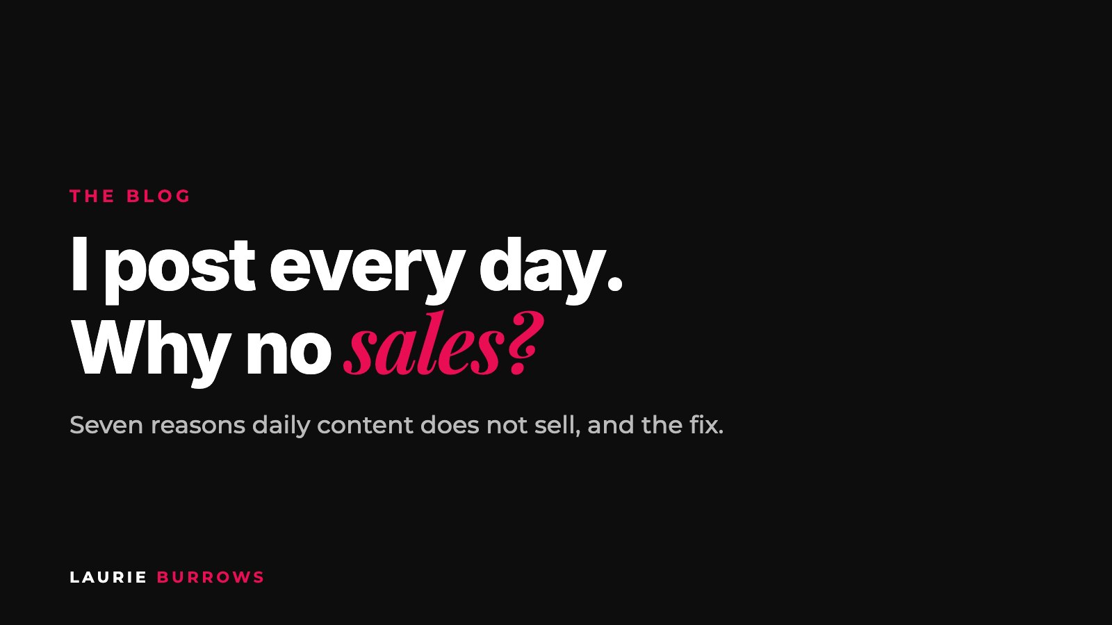 Posting every day and still no sales