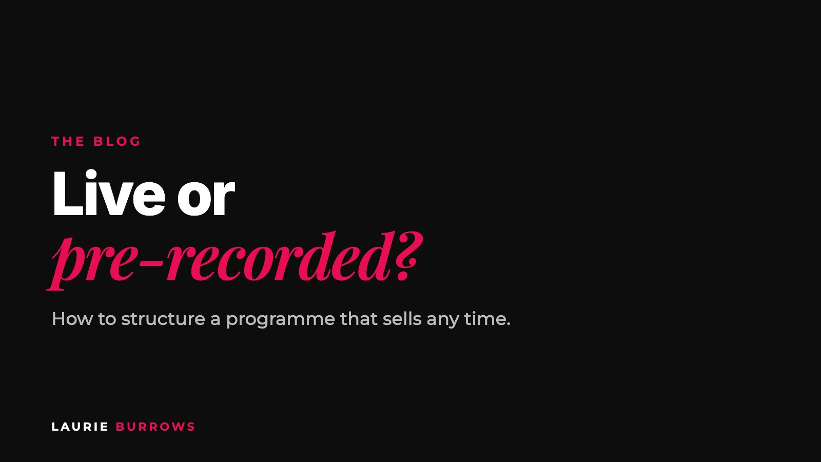 Live versus pre-recorded coaching programmes: which should you sell