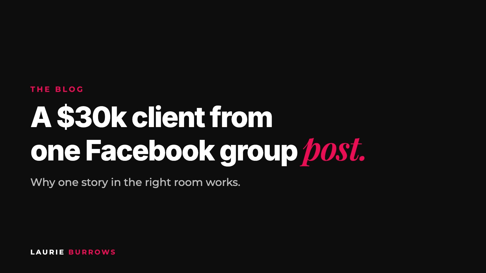 How I got a $30k client from one Facebook group post