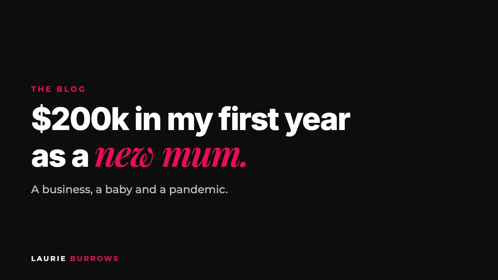 How Laurie Burrows made $200k in her first year of business as a new mum