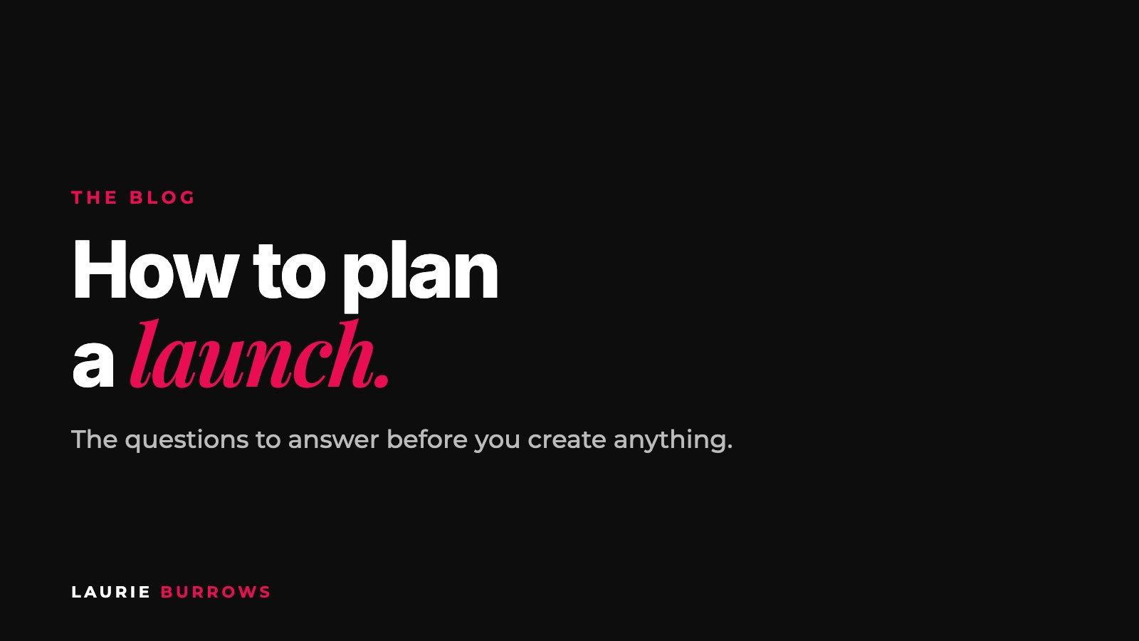 How to plan a launch: the questions to answer first