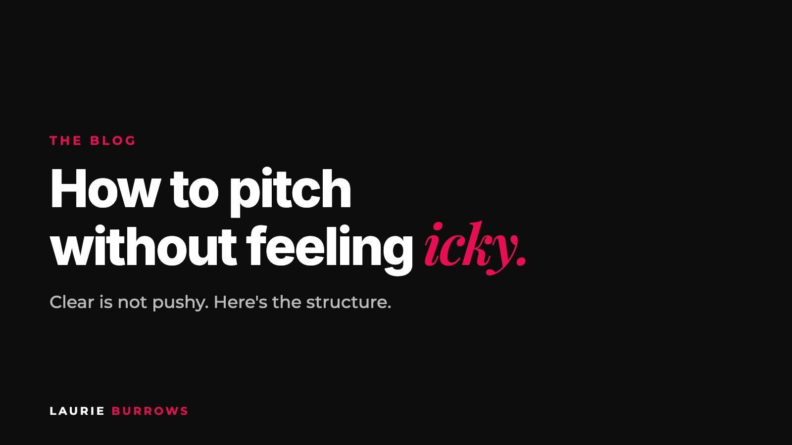 How to pitch without feeling icky