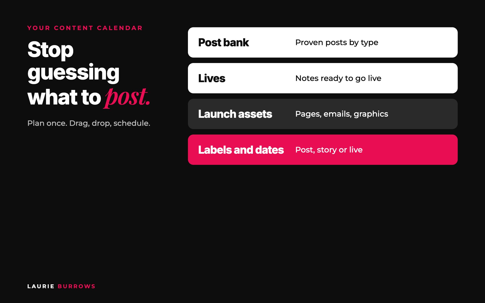 Content calendar setup: bank of posts, lives, launch assets, labels and due dates