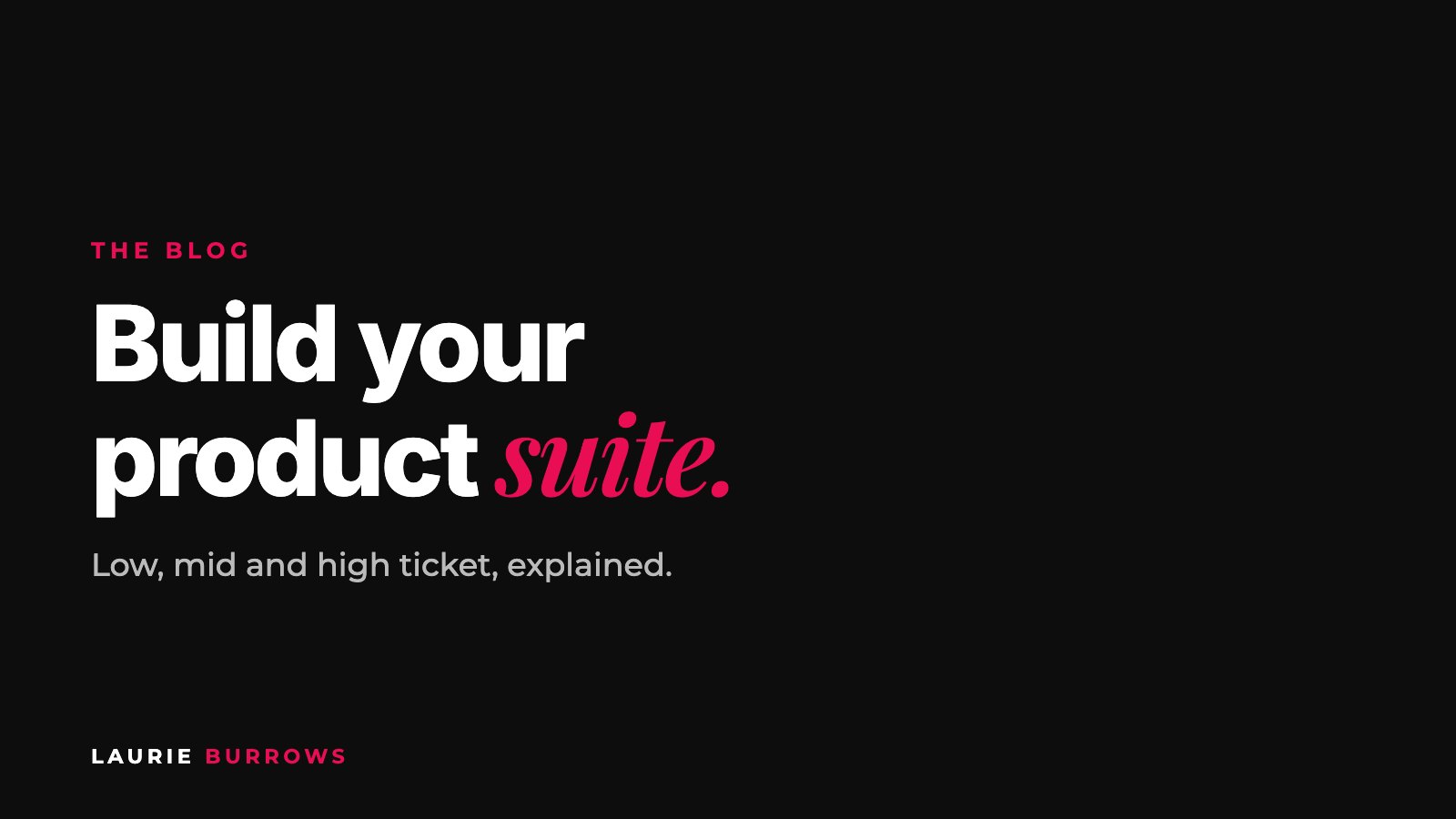 How to build a product suite with low, mid and high ticket offers