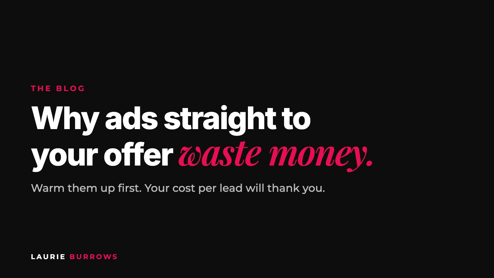Why ads straight to your offer waste money: only 2 to 3 in 100 people are ready to buy on any given day
