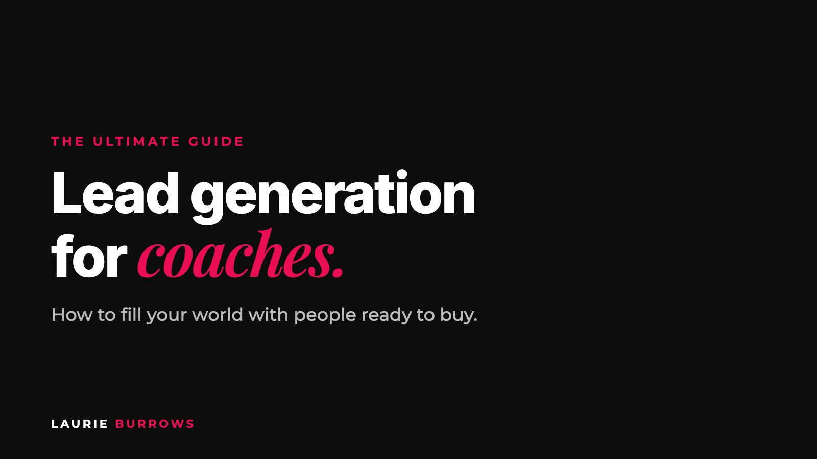 The ultimate guide to lead generation for coaches