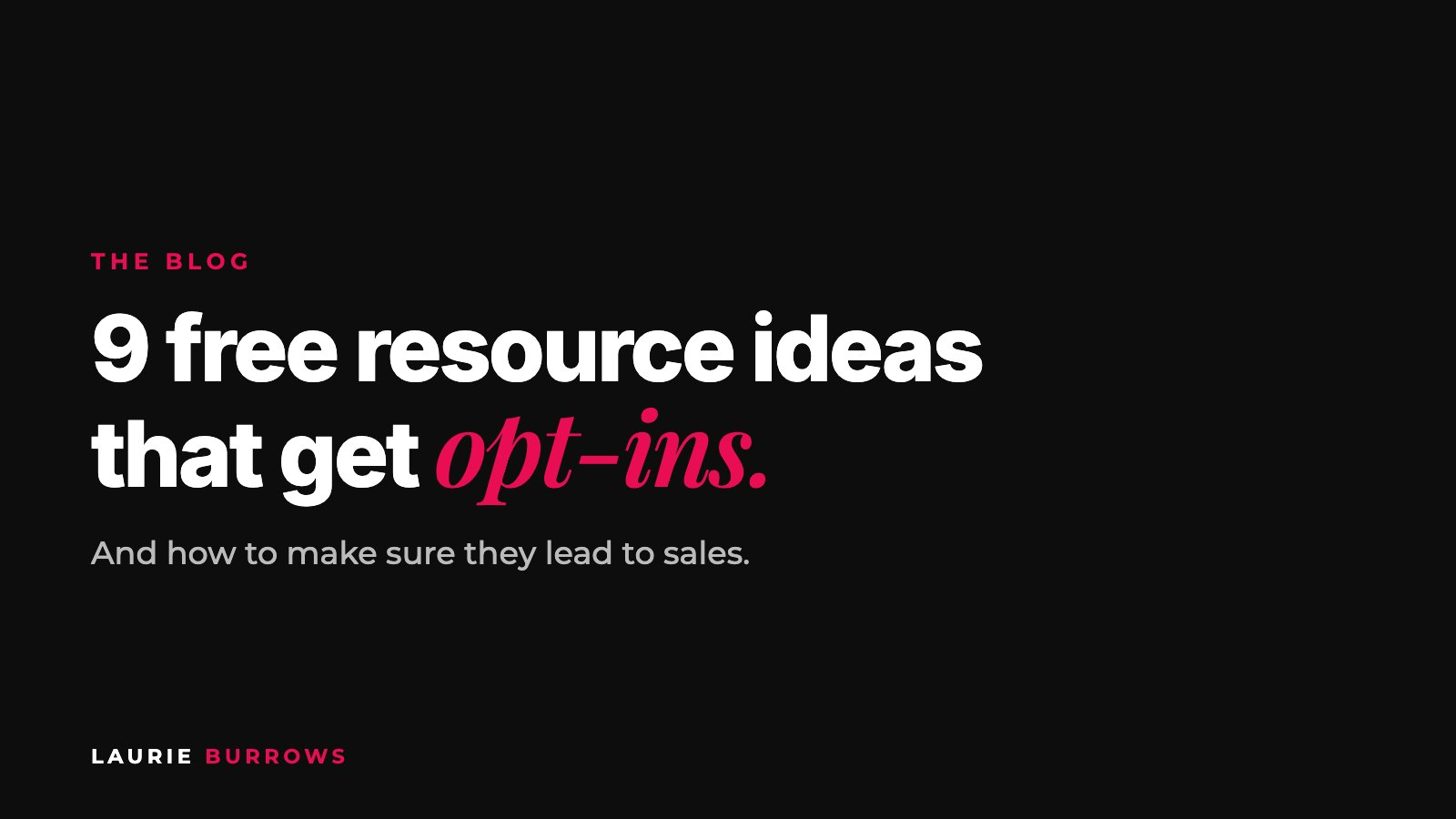 9 free resource ideas that actually get opt-ins