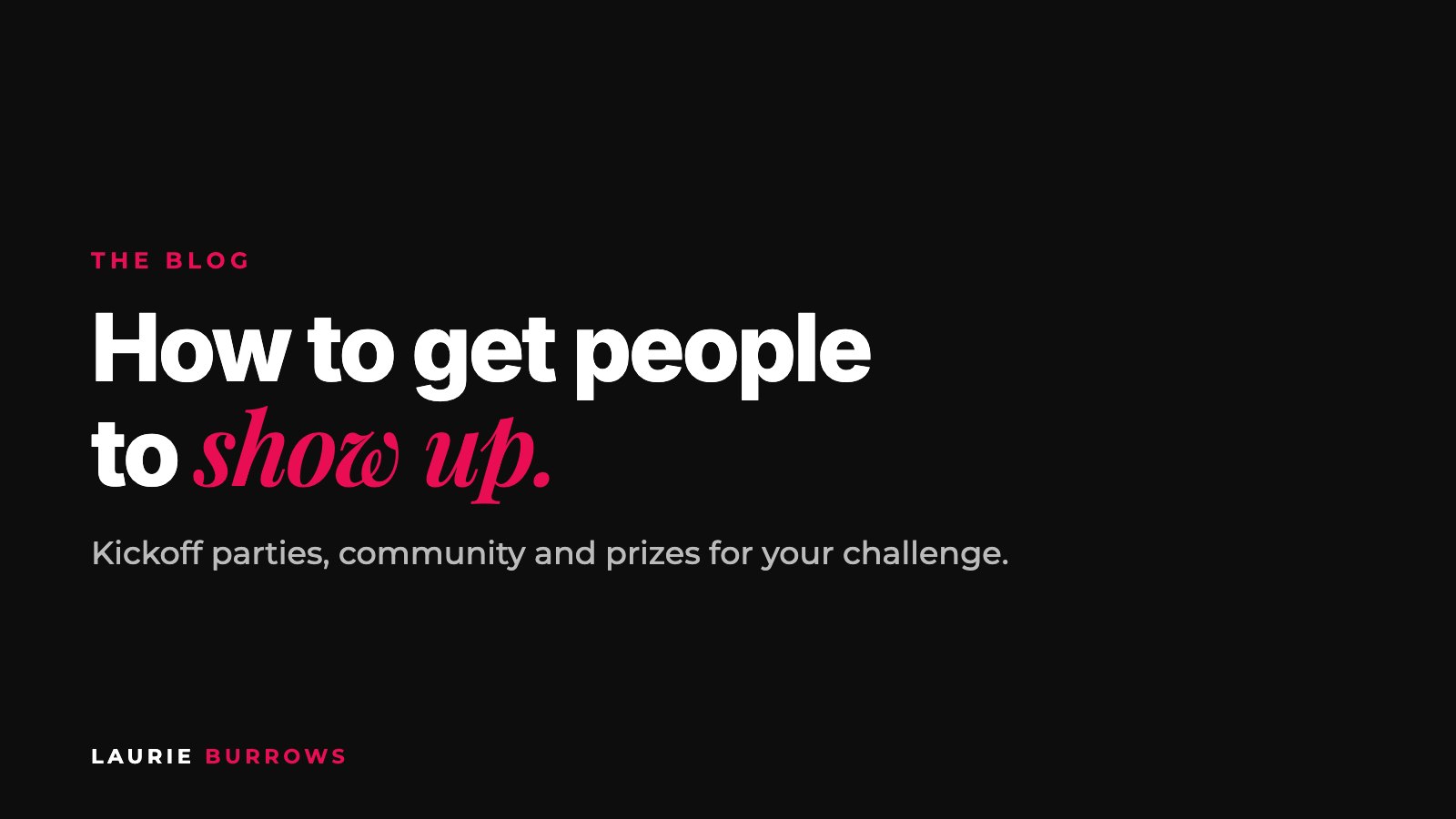 Challenge kickoff parties and community: how to get people to show up