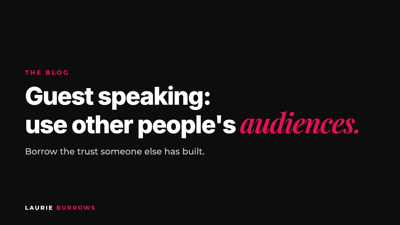 Guest speaking to get in front of other people's audiences