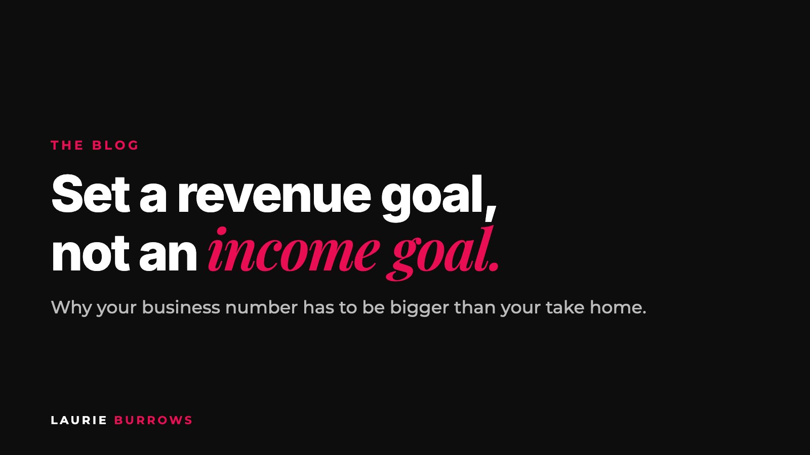 How to set a revenue goal, not an income goal