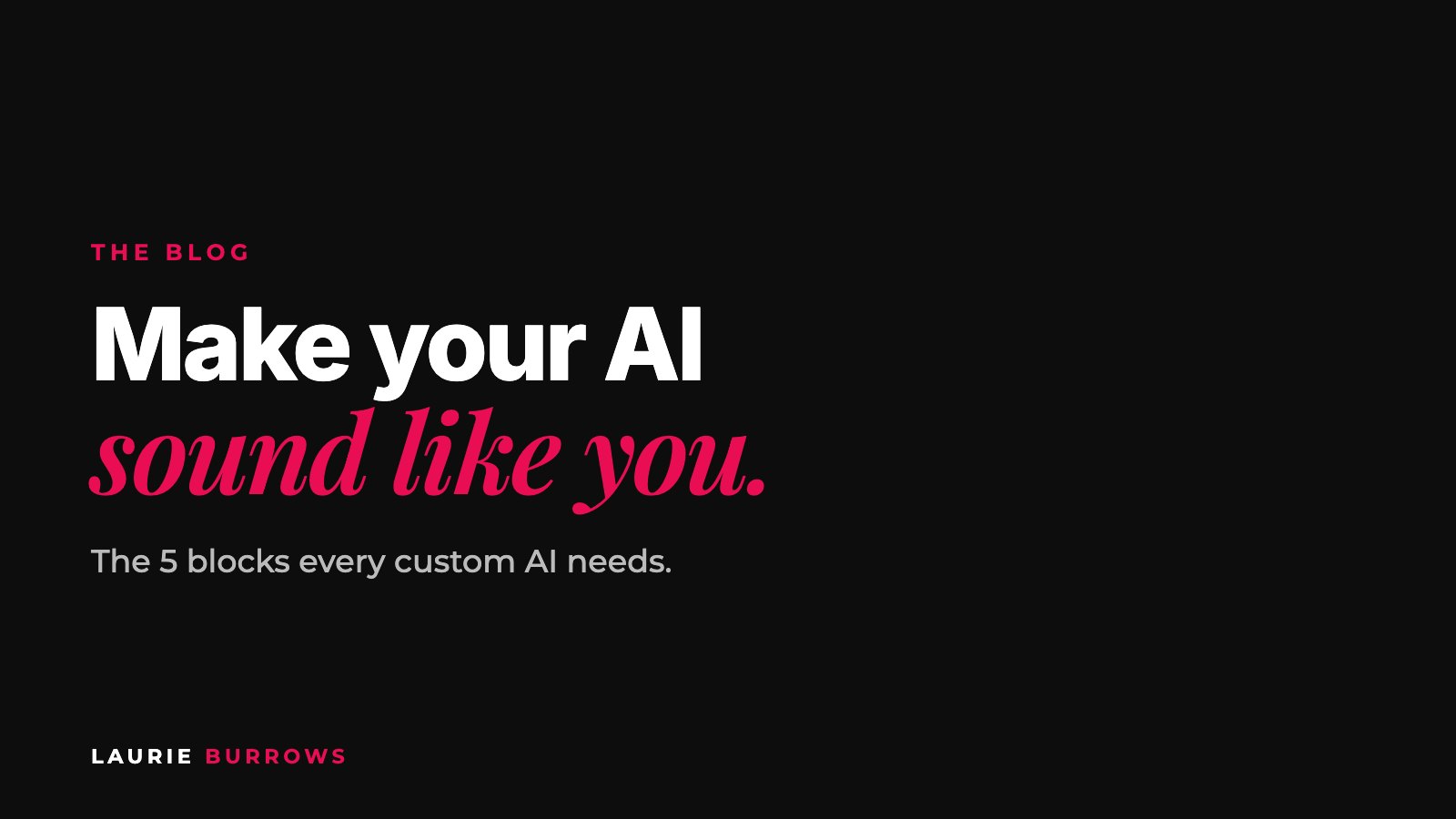 The 5 identity blocks that make an AI sound like you