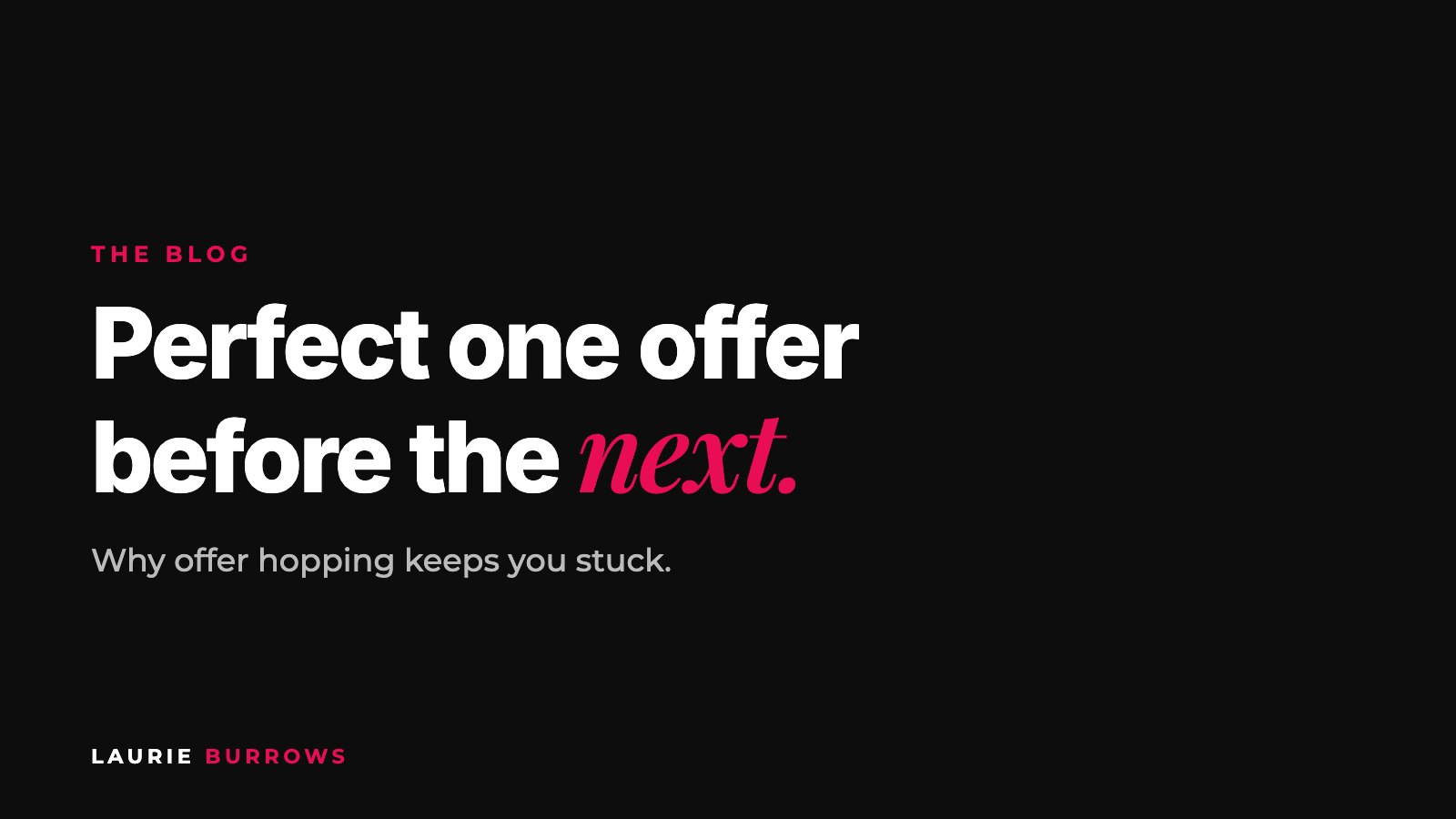 Perfect one offer before you launch the next one