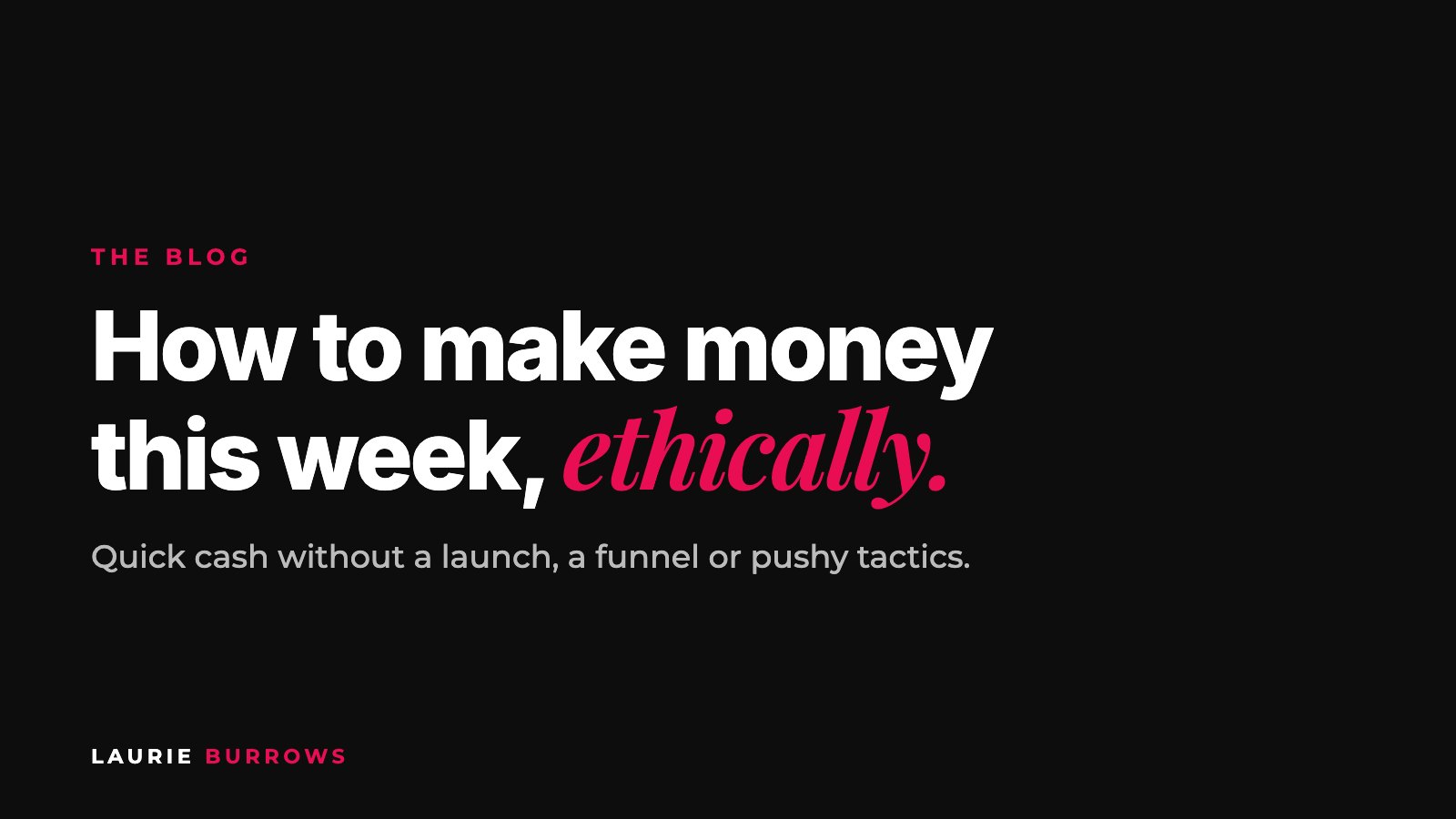 How to make money this week ethically as a coach or service provider