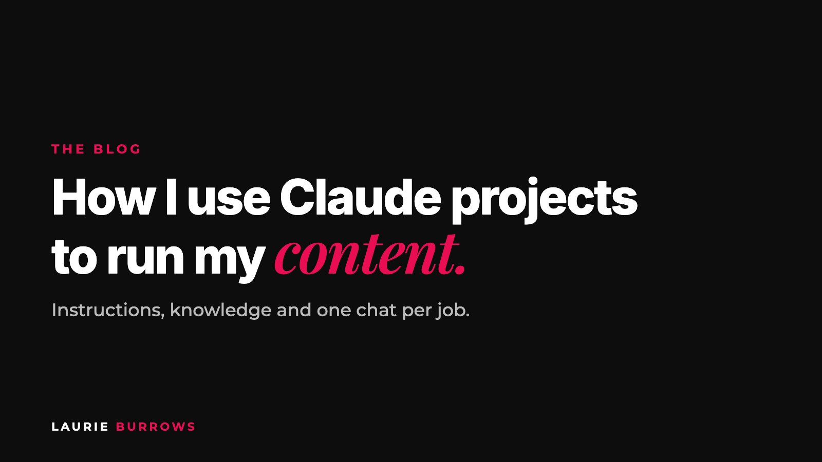 How to use Claude projects to run your content