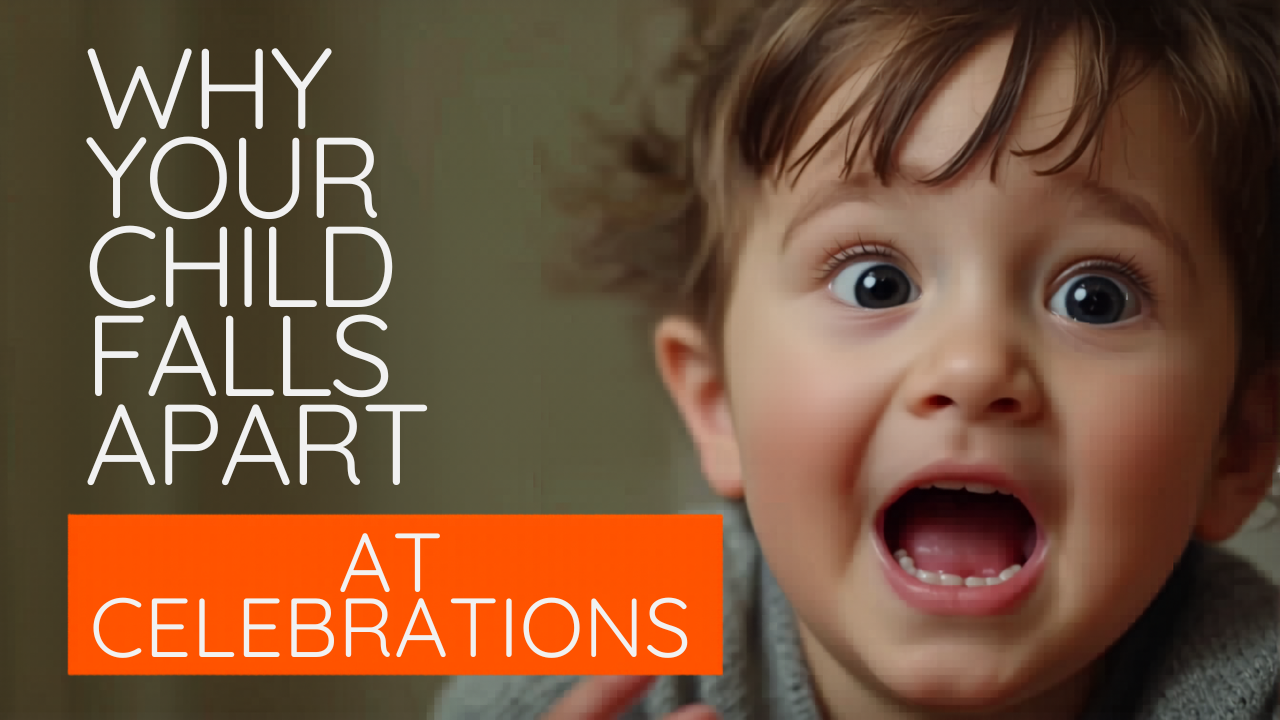 A toddler with a wide-eyed, open-mouthed expression of overwhelm at a celebration, with the text: Why Your Child Falls Apart at Celebrations