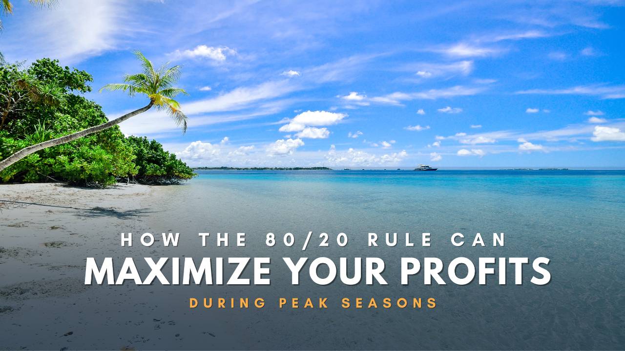 Tropical beach vacation rental profits. Text discusses using the 80/20 rule to maximize real estate investment yields during peak seasons.