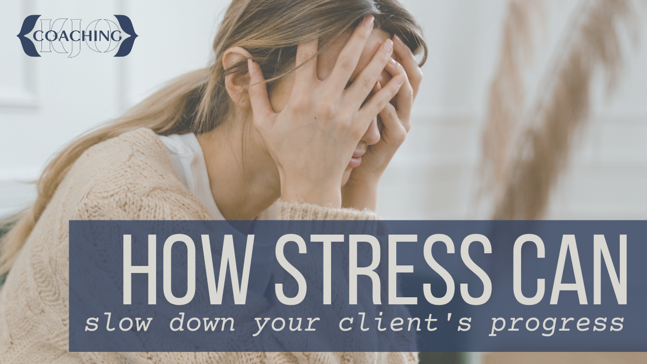 Stress and how it can affect progress in your client's fitness journey.