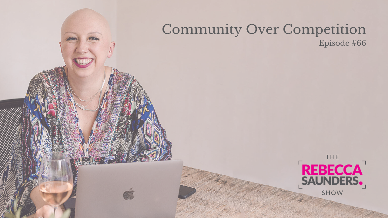 community over competition - Rebecca Saunders