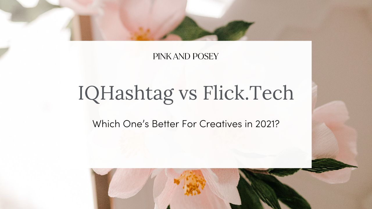 IQ Hashtag vs Flick Tech: Which One’s Better For Creatives 2021