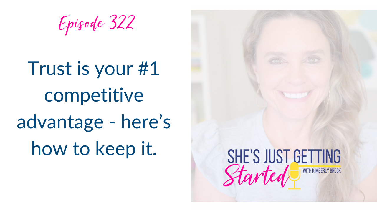 Ep 322: Trust is your biggest competitive advantage in business