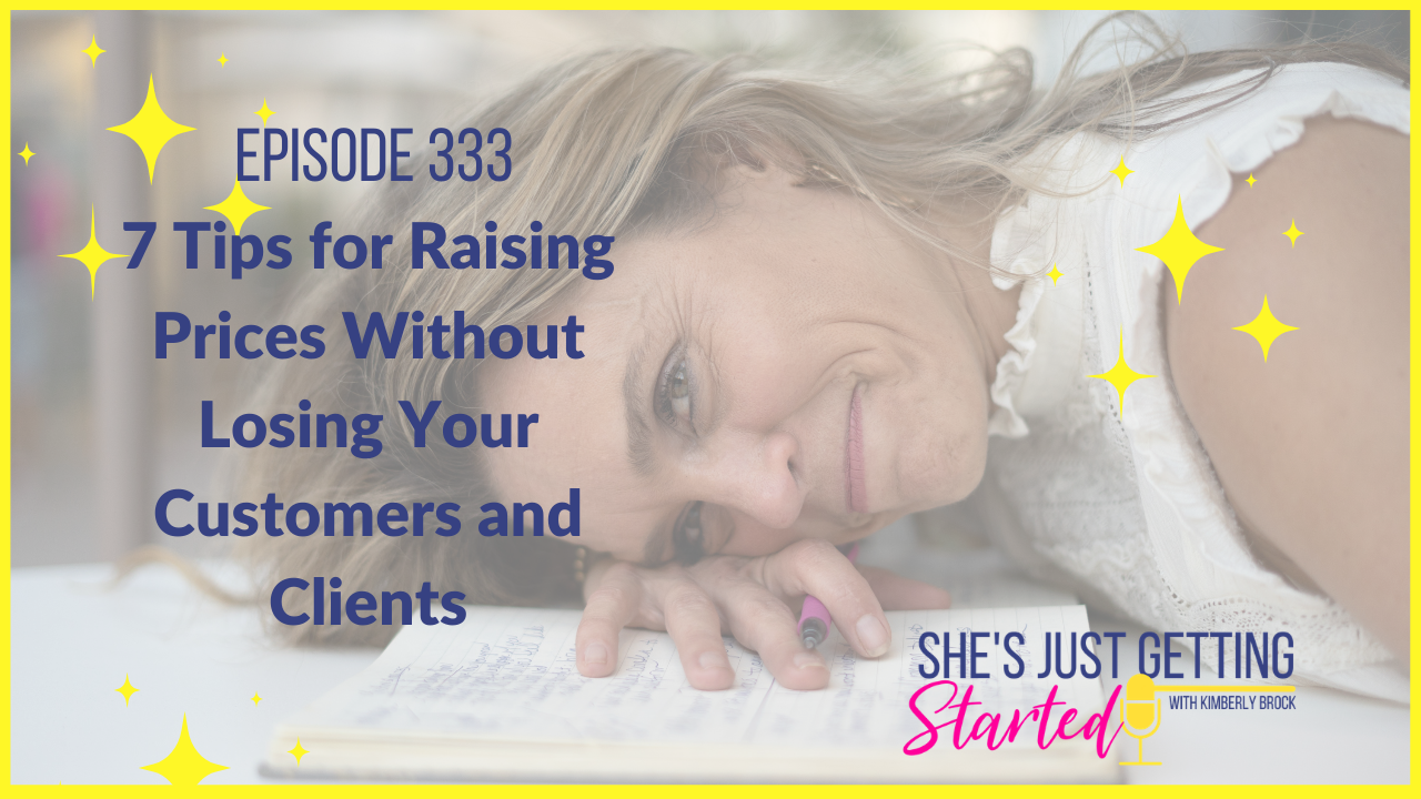 Ep 333: 7 Awesome tips for handling price increases in your services, products or programs