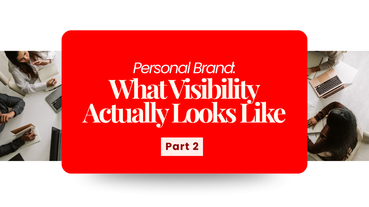 Personal Brand, part 2: what visibility actually looks like