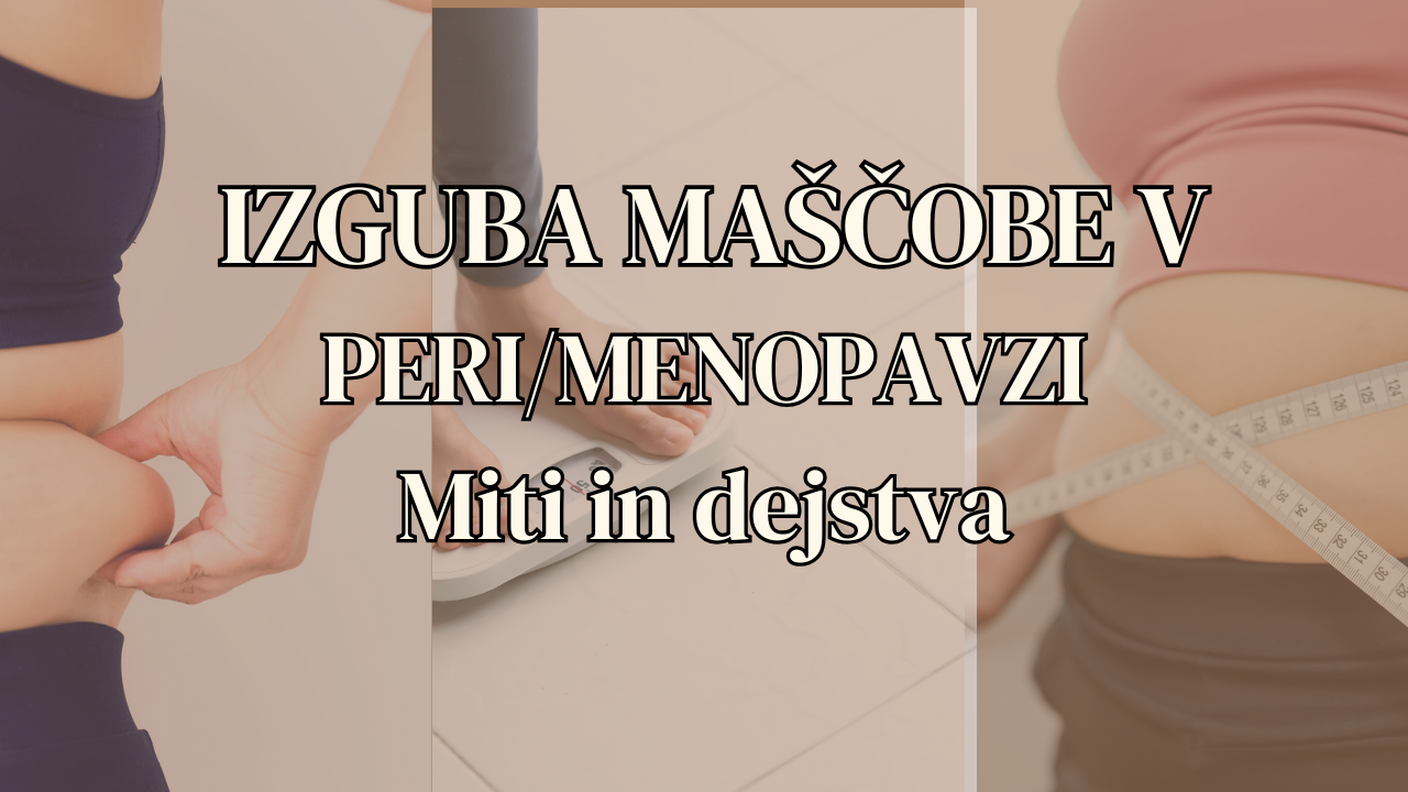 Izguba maščobe v perimenopavzi. Mit proti dejstvu.
