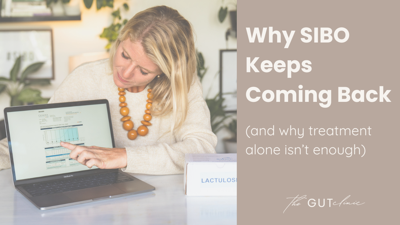 Why SIBO keeps coming back explained by gut health practitioner