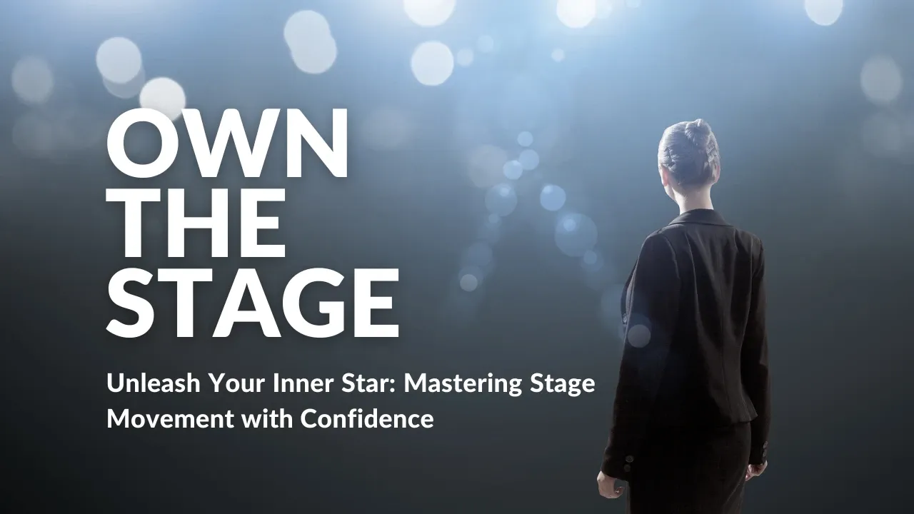 Mastering Stage Movement with Confidence