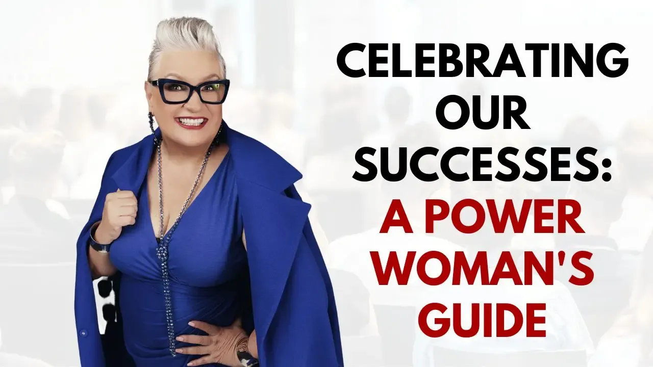 Celebrating Our Successes: A Power Woman's Guide