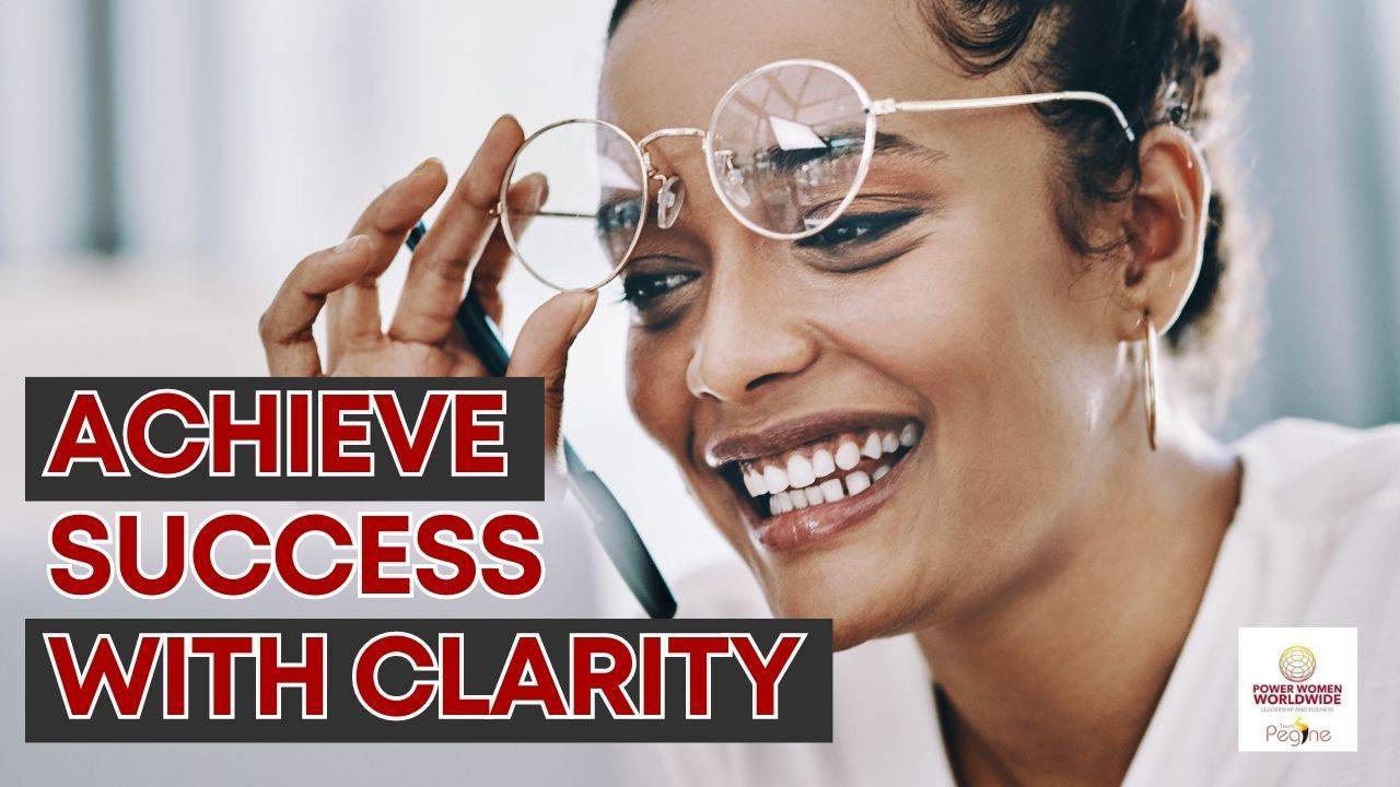  Achieve Success with Clarity 