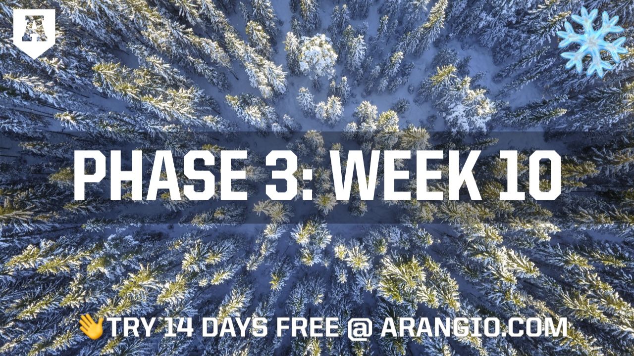 Winter Phase 3: Week 10 | Arangio