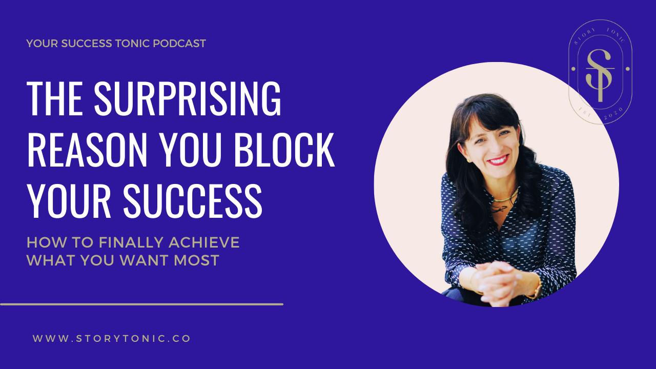 On the "Your Success Tonic" podcast today Nathalie Pincham shares the surprising reason you block your success and how to finally achieve what you want most.