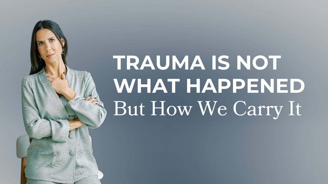 Trauma is not the event but how the body carries it