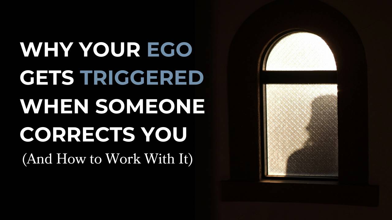Ego triggered by correction and steps to respond with awareness