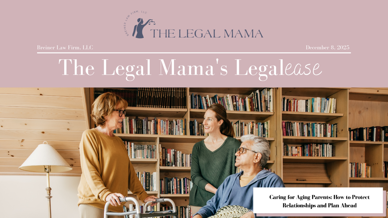 Cover of The Legal Mama's Legalese Newsletter with a picture of elderly parents and the title "Caring for Aging Parents: How to Protect Relationships and Plan Ahead"